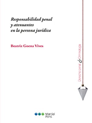 cover image of Responsabilidad penal y atenuantes en la persona jurídica